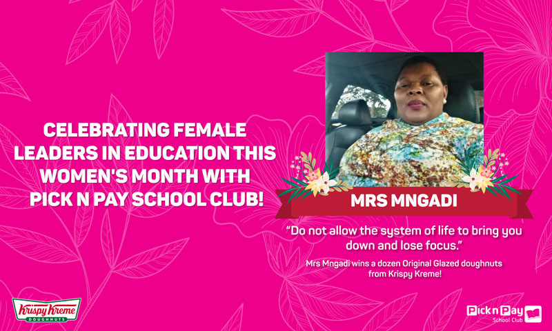 WOMEN’S MONTH TEACHER Q&A: Mrs Mngadi (KwaZulu-Natal)
